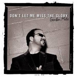 Don't Let Me Miss The Glory