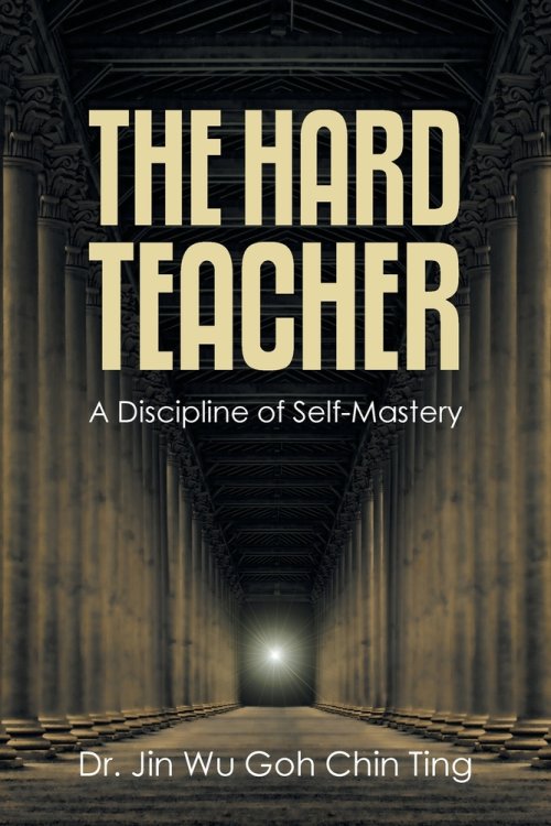 The Hard Teacher: A Discipline of Self-Mastery