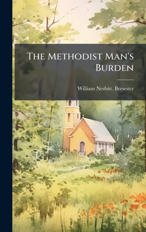 The Methodist Man's Burden