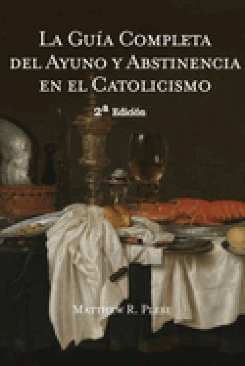 La Guía Completa del Ayuno y Abstinencia en el Catolicismo