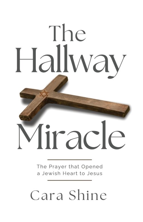 The Hallway Miracle: The Prayer that Opened a Jewish Heart to Jesus
