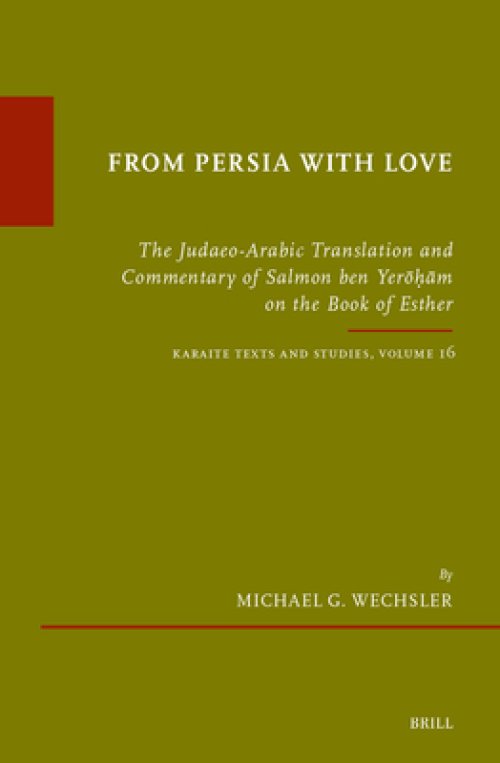 From Persia with Love: The Judaeo-Arabic Translation and Commentary of Salmon Ben Yerōḥām on the Book of Esther