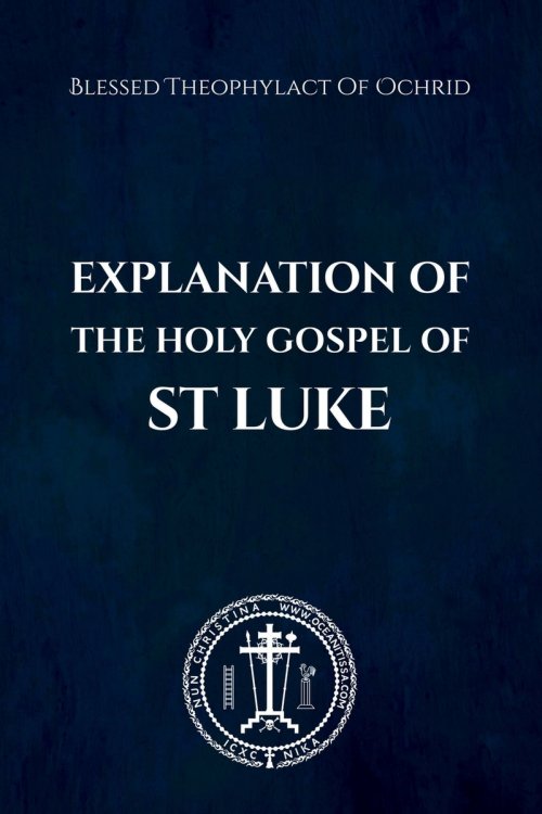 Explanation of the Holy Gospel of St Luke