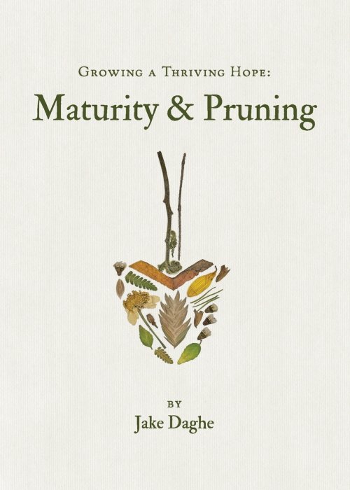 Growing a Thriving Hope: Maturity & Pruning