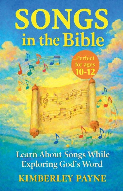 Songs in the Bible: Learn About Songs While Exploring God's Word