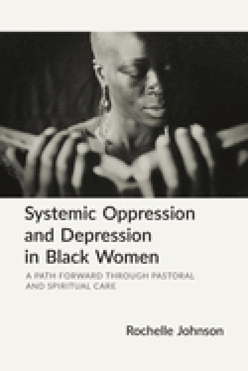 Systemic Oppression and Depression in Black Women: A Study and Pastoral Way Forward