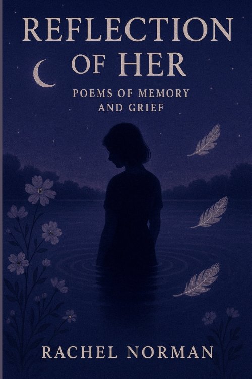 Reflection of Her: Poems of Memory and Grief