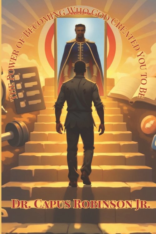 Awakening Your True Self: The Power Of Becoming Who God Created You To Be