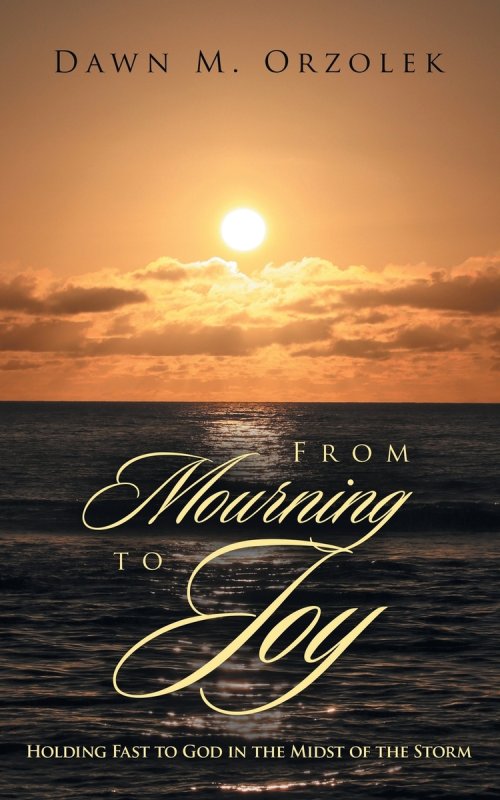 From Mourning to Joy: Holding Fast to God in the Midst of the Storm
