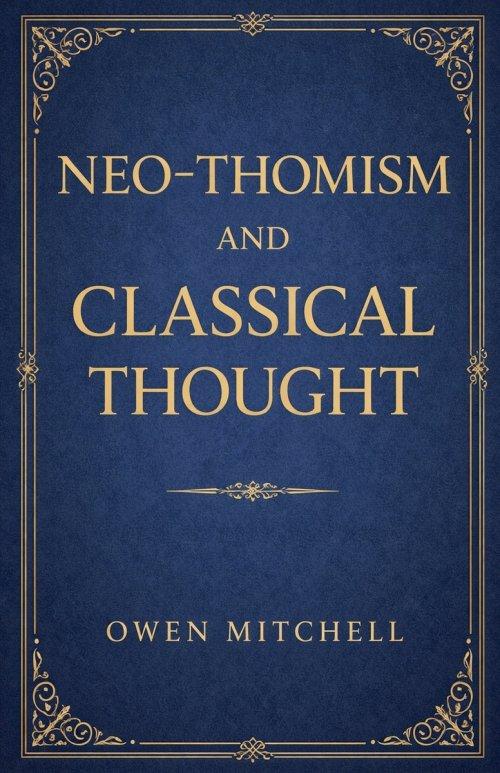 Neo-Thomism and Classical Thought