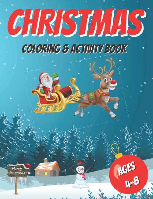 Christmas Coloring & Activity Book: For Kids Ages 4-8 Xmas Holiday Designs to Color