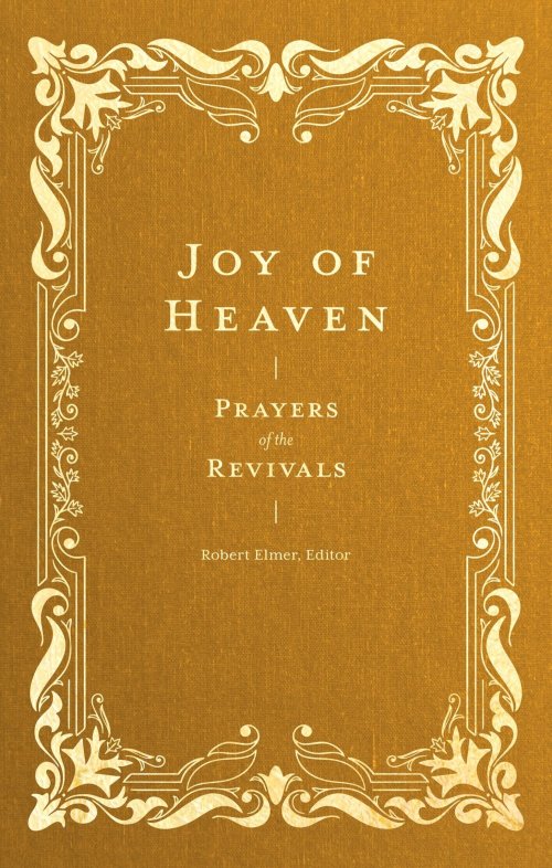 Joy of Heaven – Prayers of the Revivals