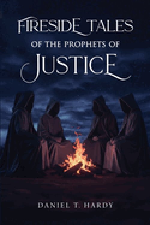 Fireside Tales of the Prophets of Justice