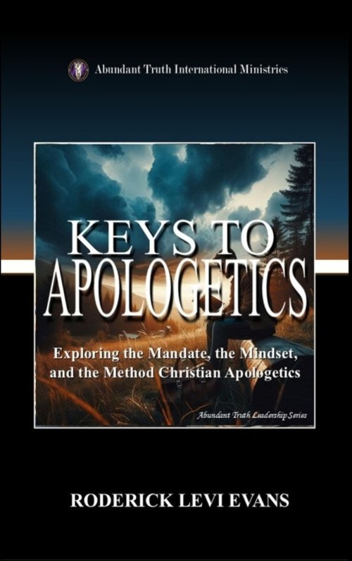 Keys to Apologetics: Exploring the Mandate, the Mindset, and the Method of Christian Apologetics