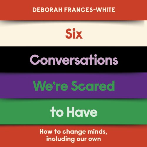 Six Conversations We're Scared to Have