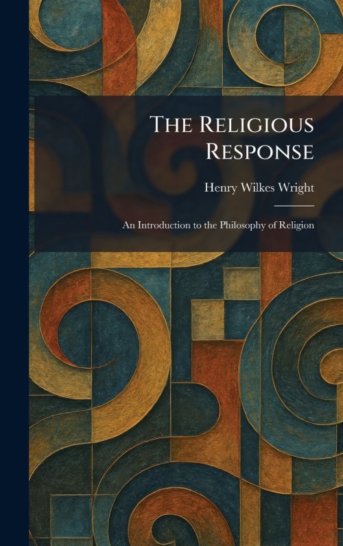 The Religious Response: An Introduction to the Philosophy of Religion