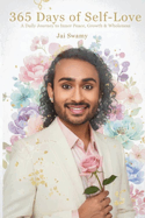 365 Days of Self-Love - A Daily Journey to Inner Peace, Growth and Wholeness: A Daily Journey to Inner Peace, Growth and Wholeness