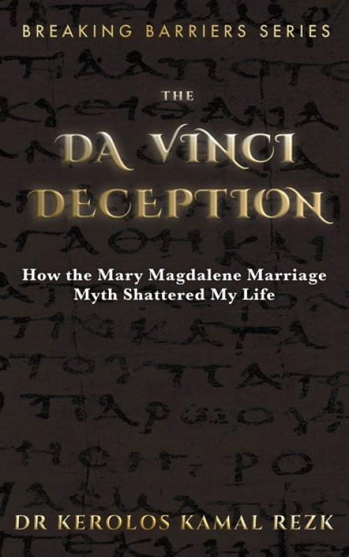 The Da Vinci deception: How the Mary Magdalene Marriage Myth shattered my life
