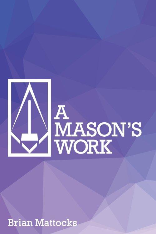 A Mason's Work