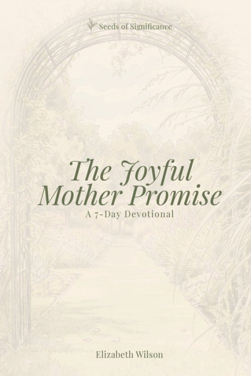 The Joyful Mother Promise: A 7-Day Devotional