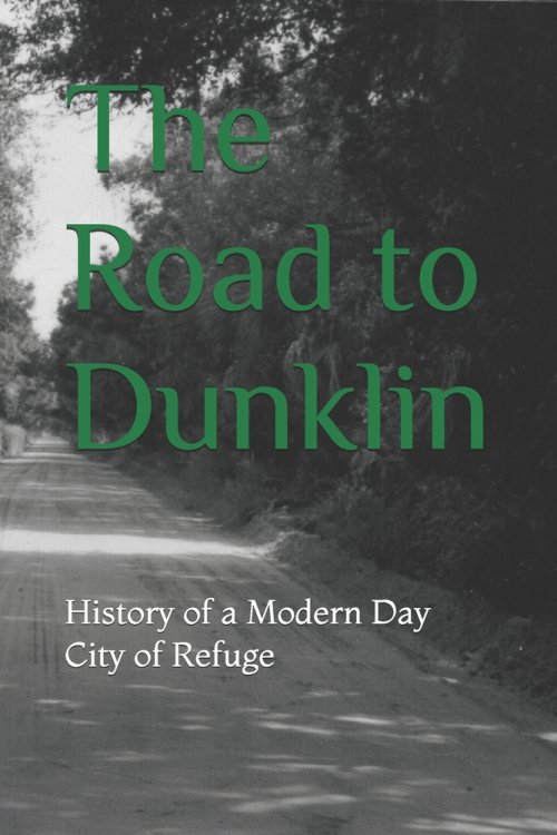 The Road to Dunklin: History of a Modern Day City of Refuge