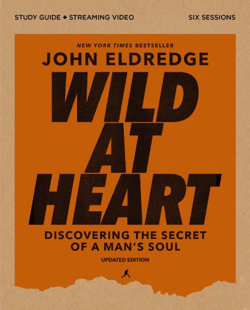 Wild at Heart Study Guide plus Streaming Video, Updated Edition