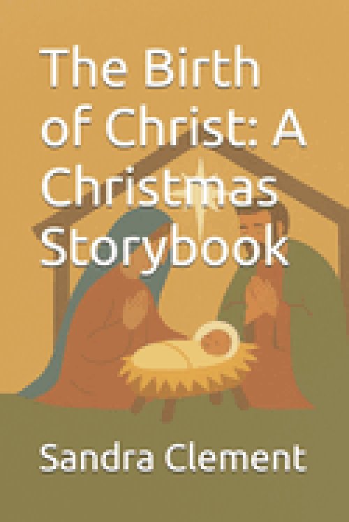The Birth of Christ: A Christmas Storybook