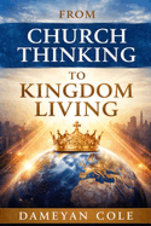 From Church Thinking to Kingdom Living