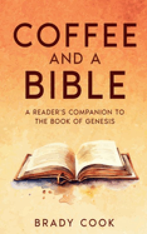 Coffee and a Bible: A Reader's Companion To the Book of Genesis