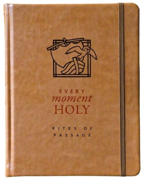 Every Moment Holy: Rites of Passage