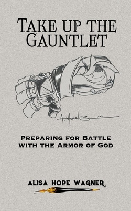 Take up the Gauntlet: Preparing for Battle with the Armor of God