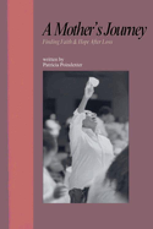 A Mother's Journey: Finding Faith & Hope After Loss