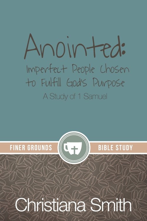 Anointed: A Study of 1 Samuel