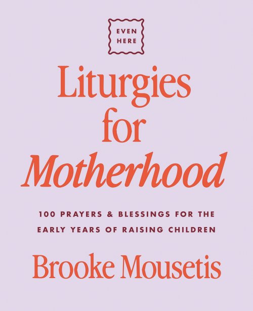 Liturgies for Motherhood