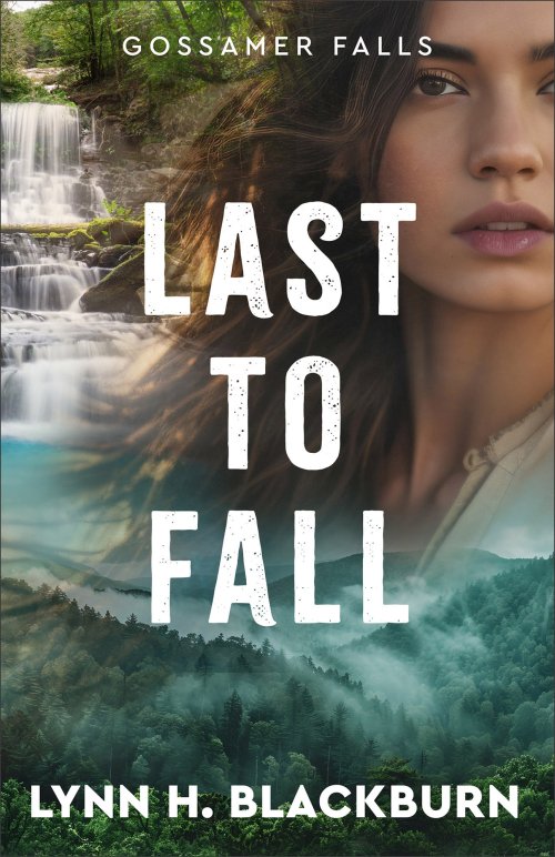Last to Fall (Gossamer Falls Book #3)