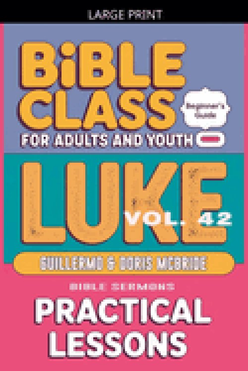 Bible Class for Adults and Youth: Beginner's Guide - Luke