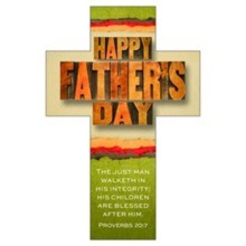 Bookmark-Happy Father's Day (Proverbs 20:7  KJV) (Die-Cut Cross) (Pack Of 25)
