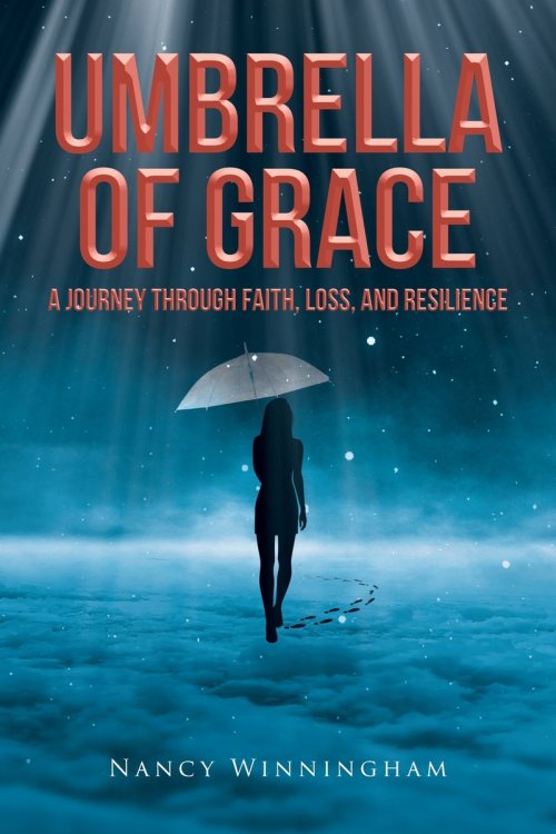 Umbrella of Grace: A Journey Through Faith, Loss, and Resilience