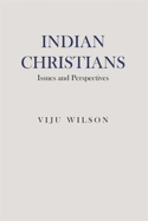 Indian Christians: Issues and Perspectives