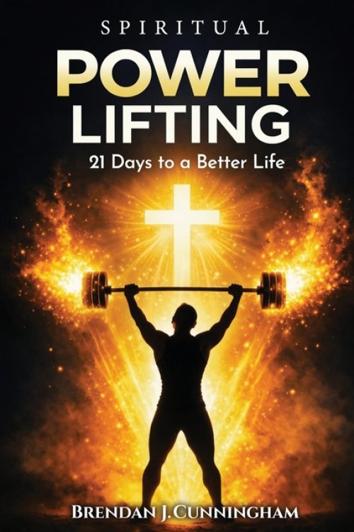 Spiritual Power Lifting, 21 Days to a Better Life