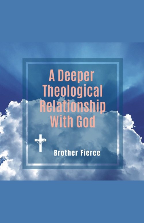 A Deeper Theological Relationship With God