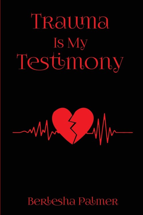 Trauma Is My Testimony