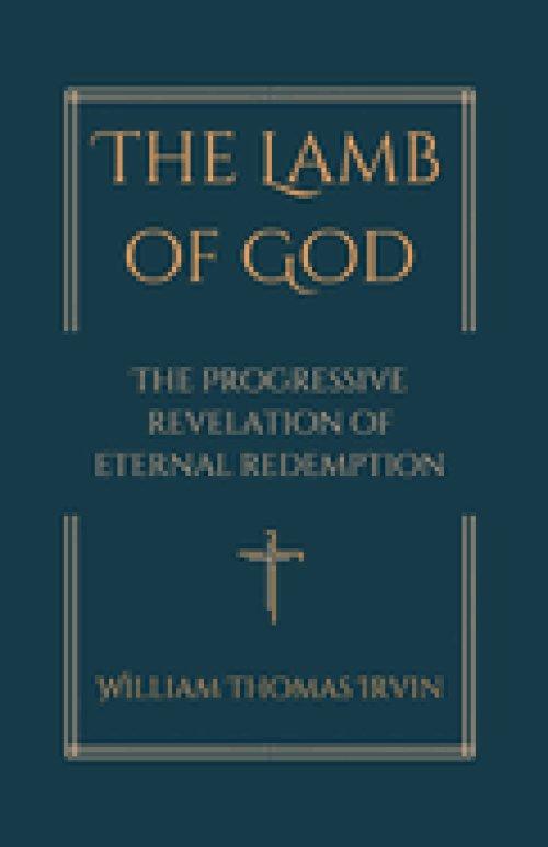 The Lamb of God : The Progressive Revelation of Eternal Redemption