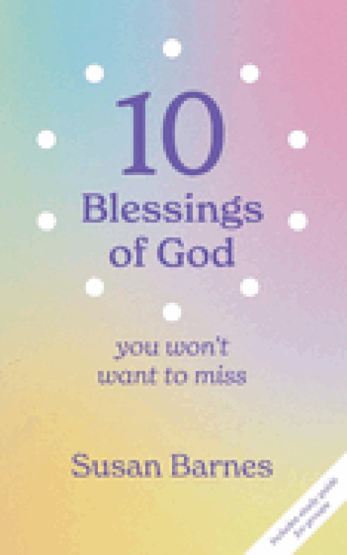 10 Blessings of God: You Won't Want To Miss