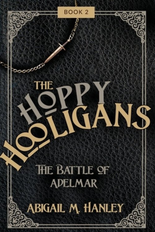 The Hoppy Hooligans: The Battle of Adelmar