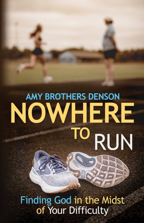 Nowhere to Run: Finding God in the Midst of Your Difficulties