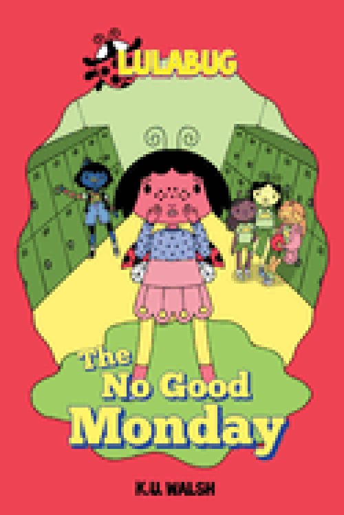 Lula Bug: The No Good Monday