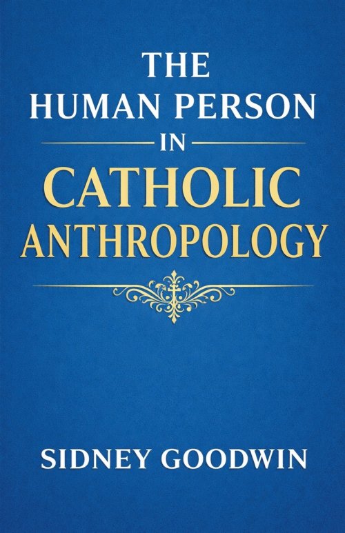 The Human Person in Catholic Anthropology