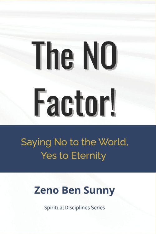 The NO Factor!: Saying No to the World, Yes to Eternity