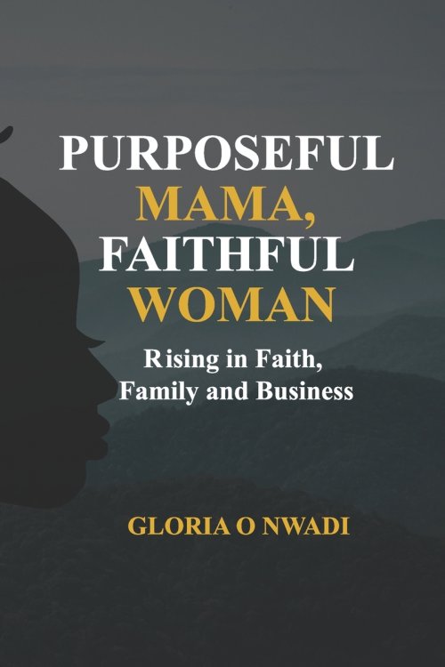 PURPOSEFUL MAMA, FAITHFUL WOMAN